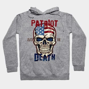 Patriot Even In Death July 4th Hoodie